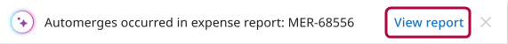 Notification banner stating automerges occurred in an expense report with a View report button